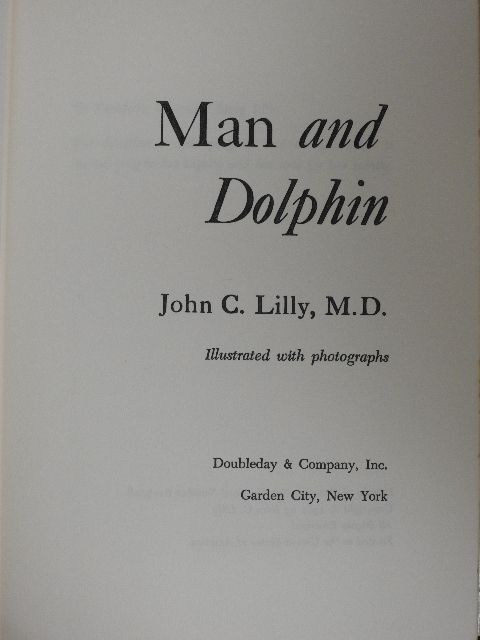 John C. Lilly, M.D. - Man and Dolphin [antikvár]