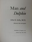 John C. Lilly, M.D. - Man and Dolphin [antikvár]