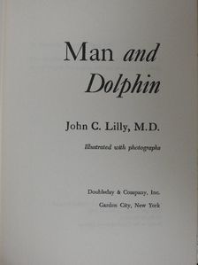 John C. Lilly, M.D. - Man and Dolphin [antikvár]
