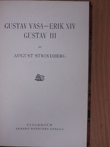 August Strindberg - Gustav Vasa/Erik XIV/Gustav III [antikvár]