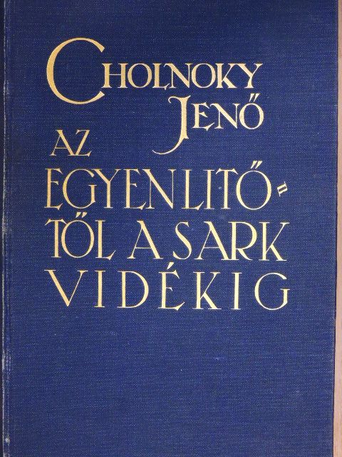 Dr. Cholnoky Jenő - Az Egyenlítőtől a sarkvidékig [antikvár]