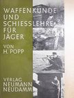 Heinrich Popp - Waffenkunde und Schiesslehre für Jäger [antikvár]