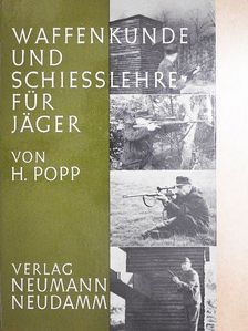 Heinrich Popp - Waffenkunde und Schiesslehre für Jäger [antikvár]