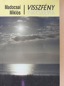 Madocsai Miklós - Visszfény (dedikált példány) [antikvár]