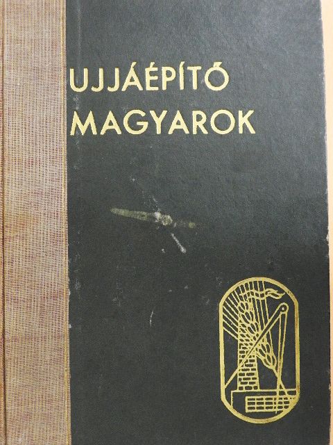 A. Nagy György - Újjáépítő magyarok [antikvár]