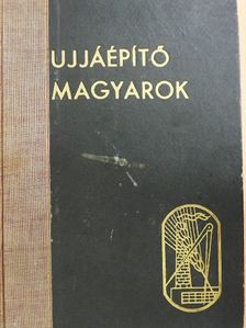 A. Nagy György - Újjáépítő magyarok [antikvár]