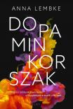Anna Lembke - Dopaminkorszak [eKönyv: epub, mobi]