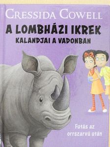Cressida Cowell - A lombházi ikrek kalandjai a vadonban - Futás az orrszarvú után [antikvár]