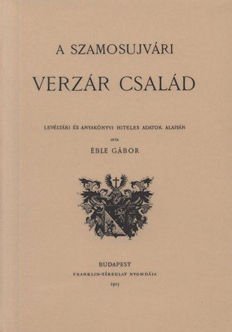 Éble Gábor - A szamosujvári Verzár család [antikvár]