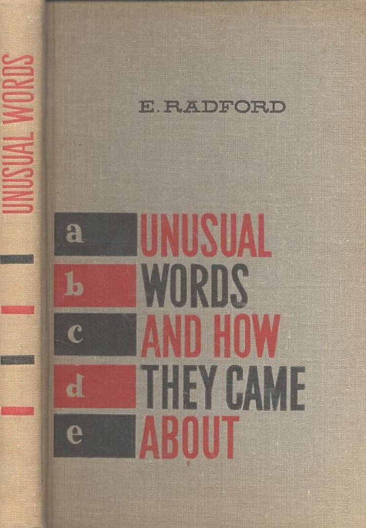 Radford, E. - Unusal Words and How They Came About [antikvár]