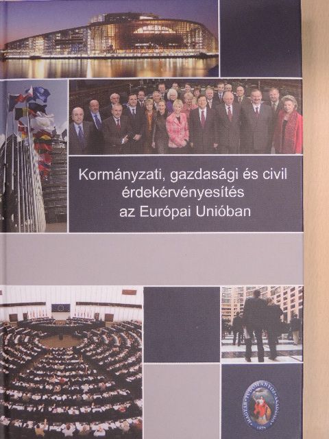 Boda Zsolt - Kormányzati, gazdasági és civil érdekérvényesítés az Európai Unióban [antikvár]
