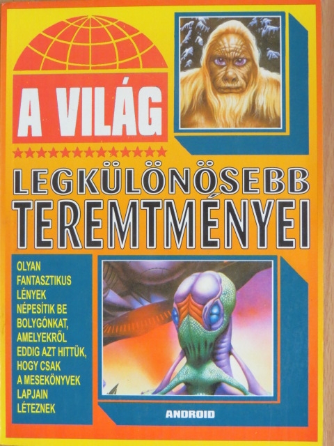 A világ legkülönösebb teremtményei [antikvár]