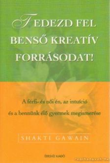 Shakti Gawain - Fedezd fel benső kreatív forrásodat! [antikvár]