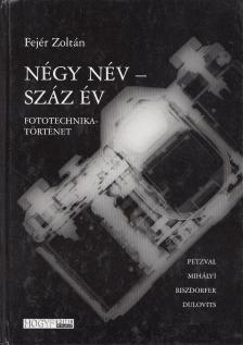 Fejér Zoltán - Négy név - száz év [antikvár]