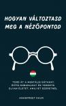 Kaur Amanpreet - HOGYAN VÁLTOZTASD MEG A NÉZŐPONTOD [eKönyv: epub, mobi]