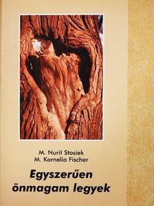 M. Kornelia Fischer - Egyszerűen önmagam legyek [antikvár]