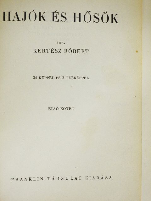 Kertész Róbert - Hajók és hősök I-II. [antikvár]