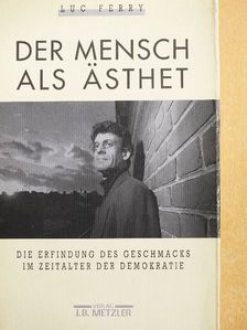 Luc Ferry - Der Mensch als Ästhet [antikvár]