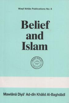 Mawlana Diya' Ad-din Khalid Al-Baghdadi - Belief and Islam [antikvár]