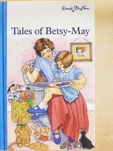 Enid Blyton - Tales of Betsy-May [antikvár]