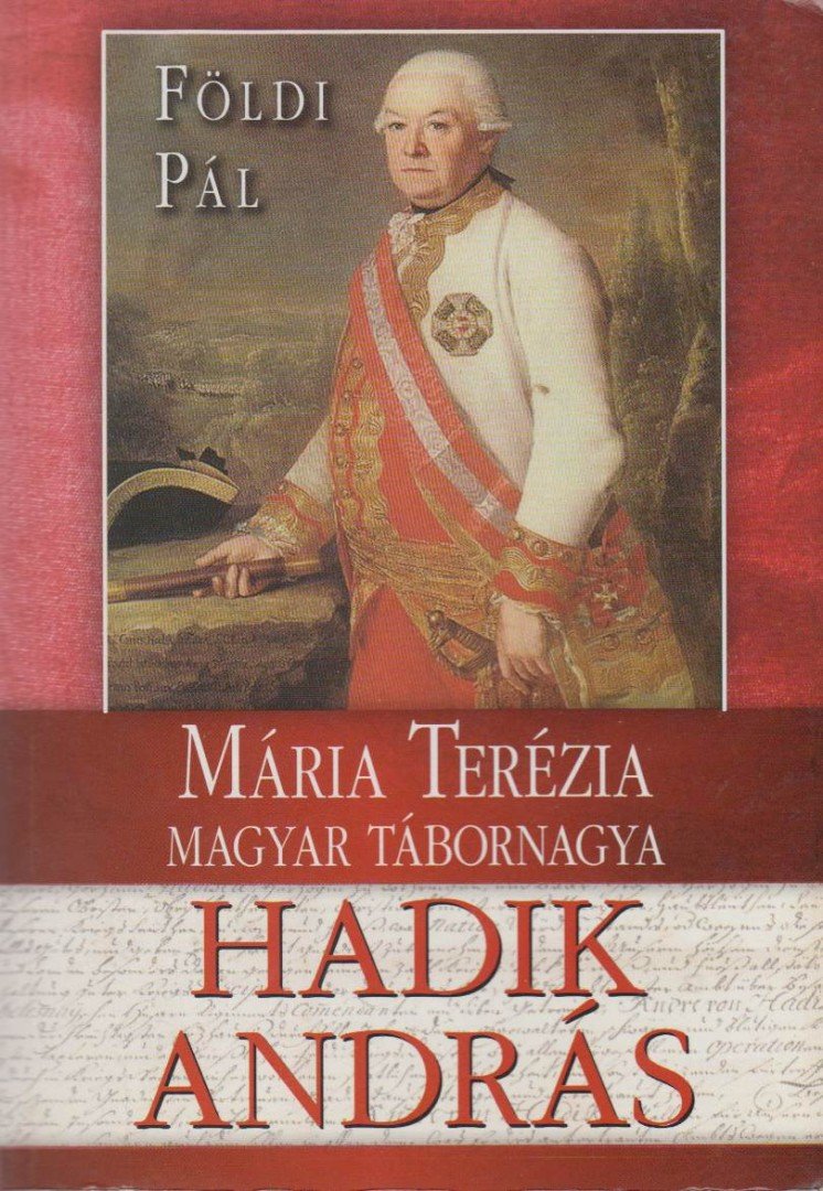 FÖLDI PÁL - Mária Terézia magyar tábornagya [antikvár]