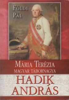 FÖLDI PÁL - Mária Terézia magyar tábornagya [antikvár]
