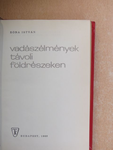 Róna István - Vadászélmények távoli földrészeken [antikvár]