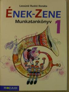 Lassúné Ruskó Renáta - Ének-zene 1. [antikvár]