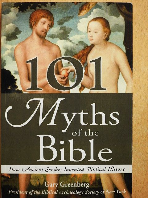 Gary Greenberg - 101 Myths of the Bible [antikvár]