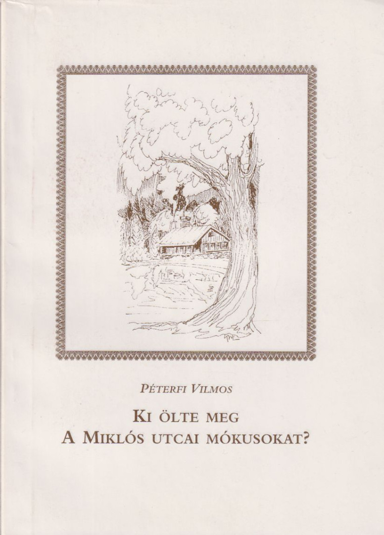Péterfi Vilmos - Ki ölte meg a Miklós utcai mókusokat? [antikvár]