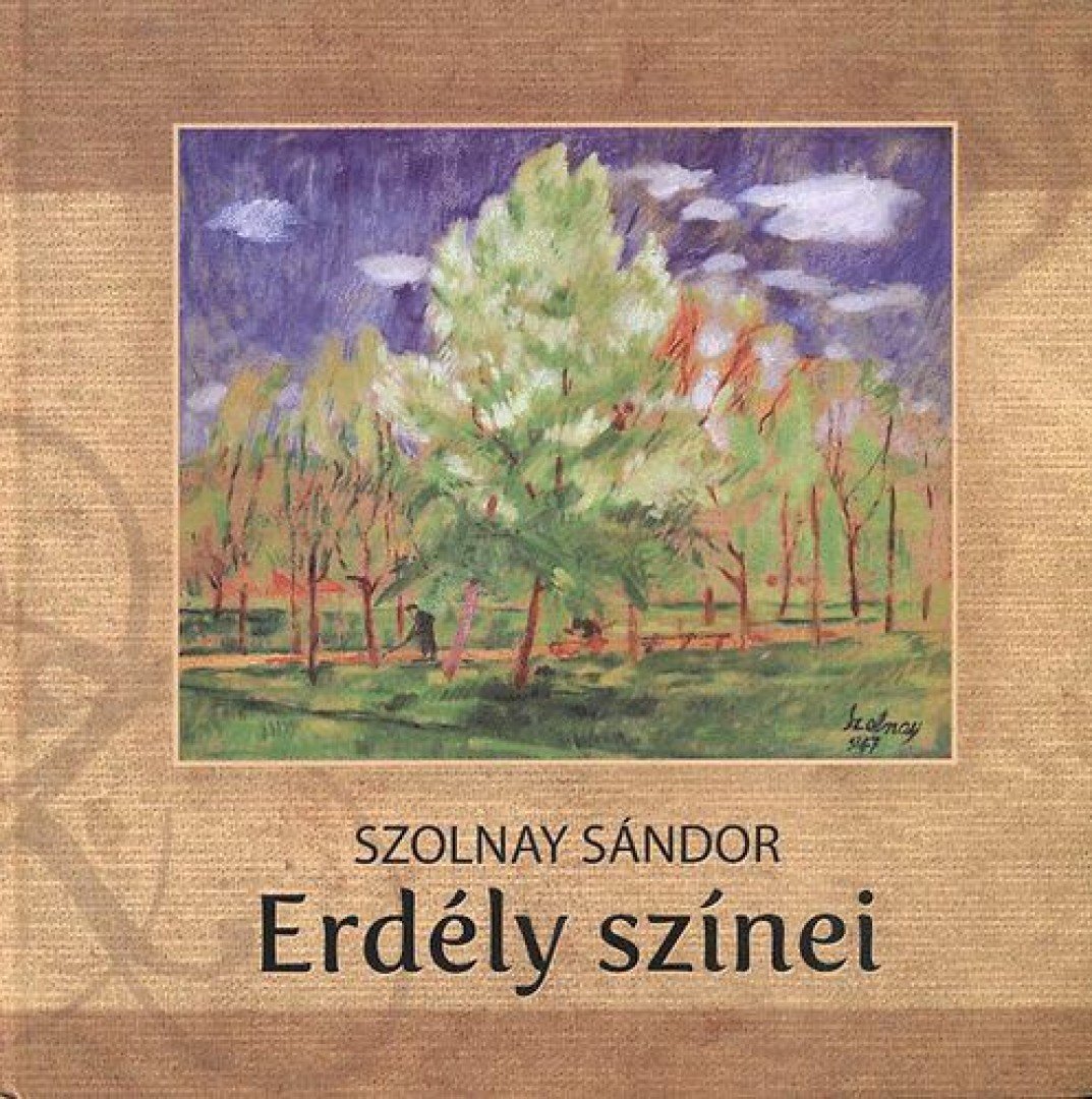 Szolnay Sándor - Erdély színei [antikvár]