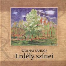 Szolnay Sándor - Erdély színei [antikvár]