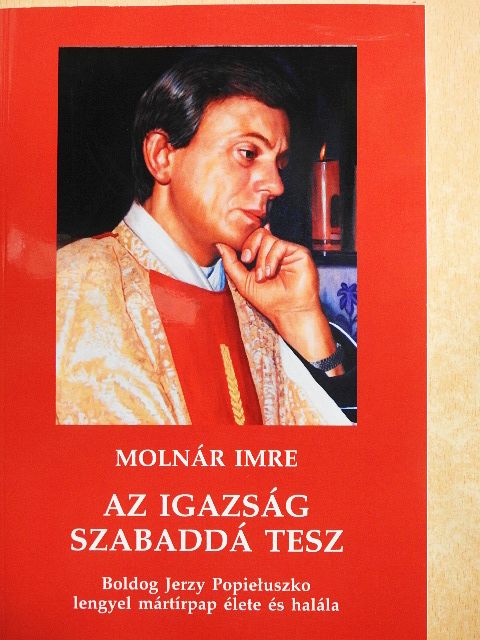 Molnár Imre - Az igazság szabaddá tesz [antikvár]