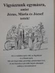 Vigyázzunk egymásra, amint Jézus, Mária és József tették! [antikvár]