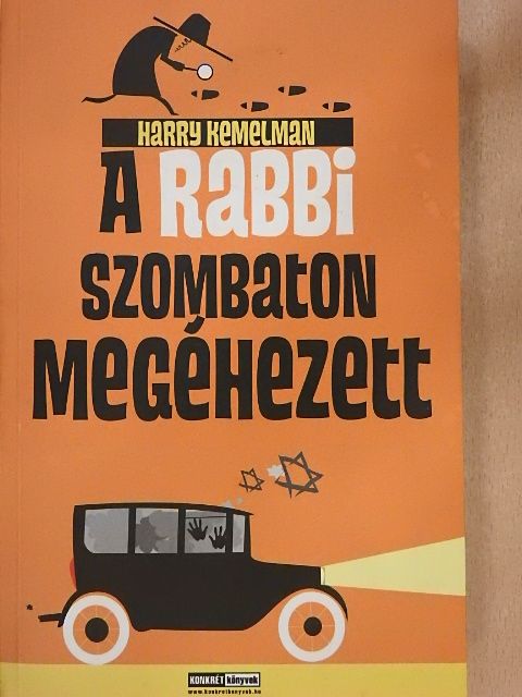 Harry Kemelman - A rabbi szombaton megéhezett [antikvár]