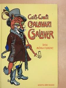 Móra Ferenc - Csili-csali Csalavári Csalavér [antikvár]