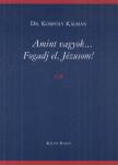 Dr. Körpöly Kálmán - Amint vagyok... Fogadj el, Jézusom! [antikvár]