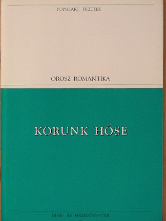 Mihail Jurjevics Lermontov - Korunk hőse [antikvár]