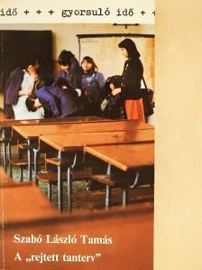 Szabó László Tamás - A "rejtett tanterv" [antikvár]