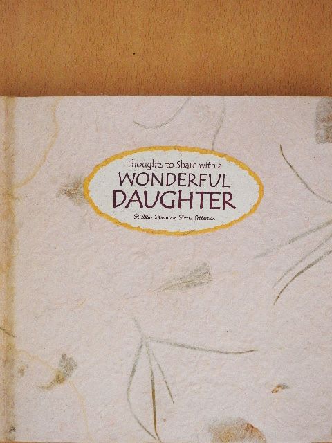 Barbara J. Hall - Thoughts to Share with a Wonderful Daughter [antikvár]