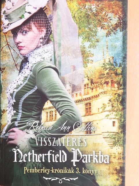Rebecca Ann Collins - Visszatérés Netherfield Parkba [antikvár]