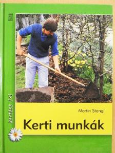 Martin Stangl - Kerti munkák [antikvár]