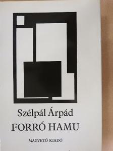 Szélpál Árpád - Forró hamu [antikvár]