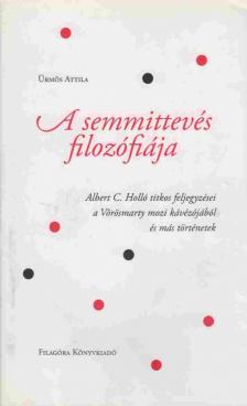 ÜRMÖS ATTILA - A semmittevés filozófiája (dedikált) [antikvár]