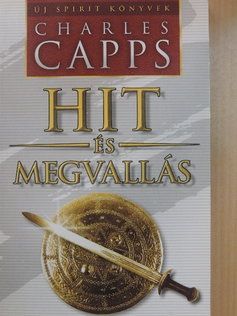 Charles Capps - Hit és megvallás [antikvár]