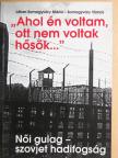 Léber-Somogyváry Mária - "Ahol én voltam, ott nem voltak hősök..." [antikvár]