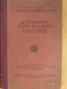 A gyermek testi és lelki fejlődése [antikvár]