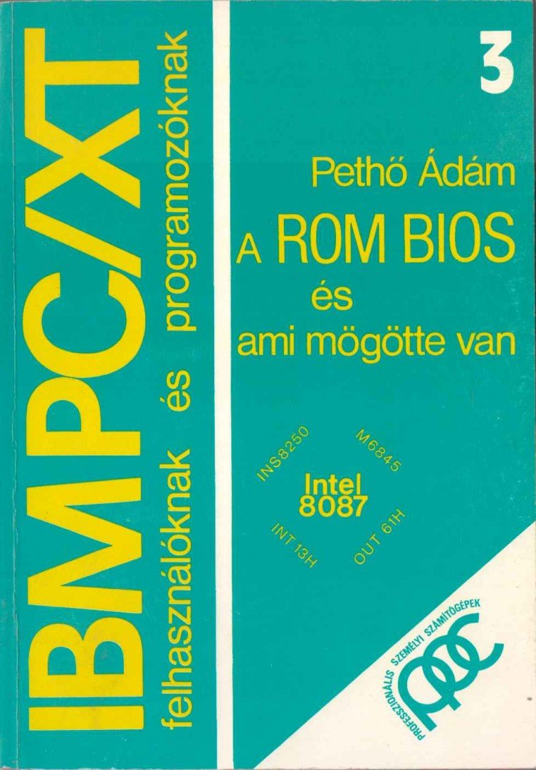 Pethő Ádám - A ROM BIOS és ami mögötte van [antikvár]