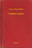 Vicente Blasco Ibánez - Cuentos varios [eKönyv: epub, mobi]
