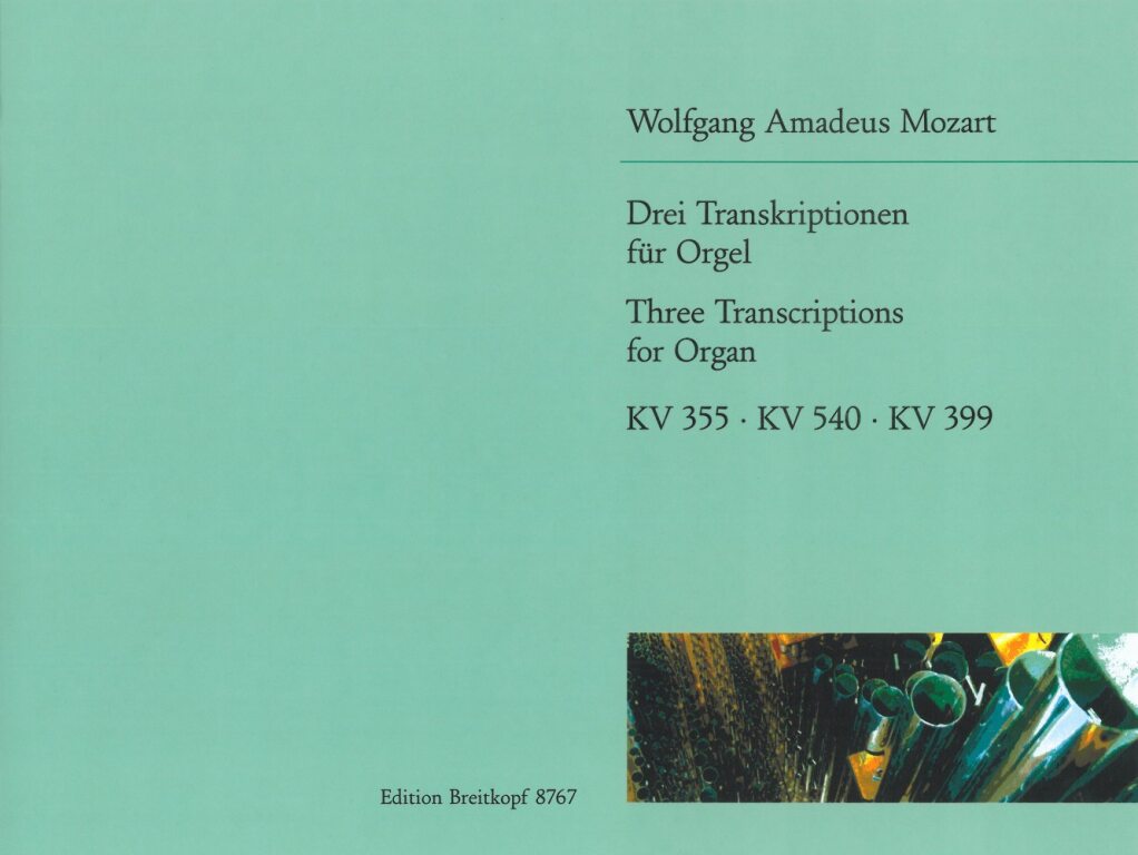 MOZART, W,A, - DREI TRANSKRIPTIONEN FÜR ORGEL KV 355, KV 540, KV 399 (FINOTTI)